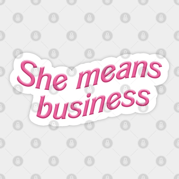 She Means Business Sticker by RoserinArt